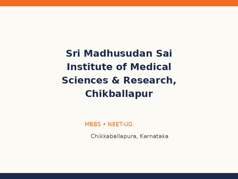 Sri Madhusudan Sai Institute of Medical Sciences & Research, Chikballapur