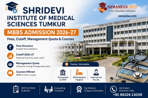 Shridevi Institute of Medical Sciences Tumkur Shridevi Medical College MBBS Admission Shridevi Medical College Fees Shridevi Medical College Management Quota Shridevi Medical College Cutoff MBBS Admission Karnataka Private Medical Colleges in Karnataka Shridevi Medical College Hostel Karnataka Medical Counselling MBBS Admission Guidance Karnataka